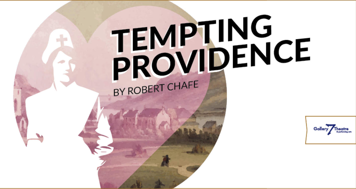 Gallery 7 Theatre Holds Auditions for Inspiring Canadian Play, Tempting Providence